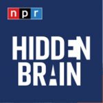 Hidden Brain podcast